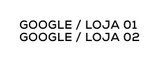 GOOGLE LOJA 01 GOOGLE LOJA 02